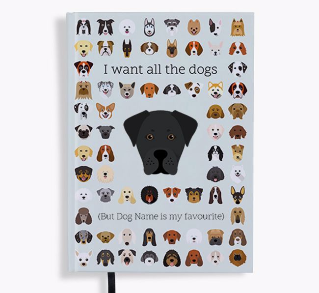 I Want All the Dogs: Personalised {breedFullName} Notebook